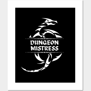 Dungeon Mistress - Black and White Dragon - RPG - Dungeons Master - Games Master - Games Mistress Posters and Art